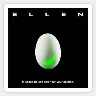 Ellen, In Space No One Can Hear Your Opinion Sticker